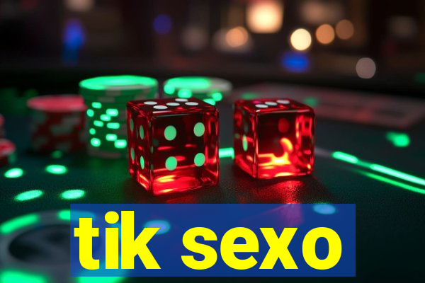 tik sexo